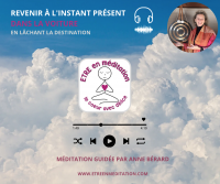 Méditation guidée : audio, revenir à l'instant présent dans la voiture en lâchant la destination