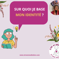 Sur quoi je base mon identité ? Sur quelle(s) dimension(s) ?